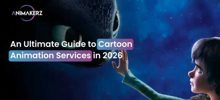 An Ultimate Guide to Cartoon Animation Services in 2026