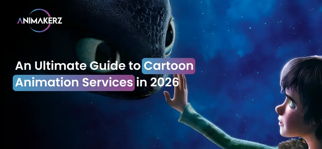 An Ultimate Guide to Cartoon Animation Services in 2026