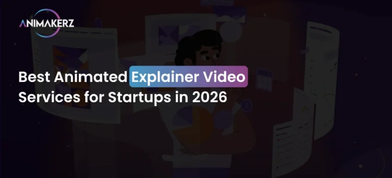 Best Animated Explainer Video Services for Startups in 2026