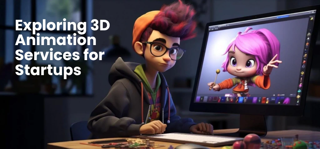 Exploring 3D Animation Services for Startups